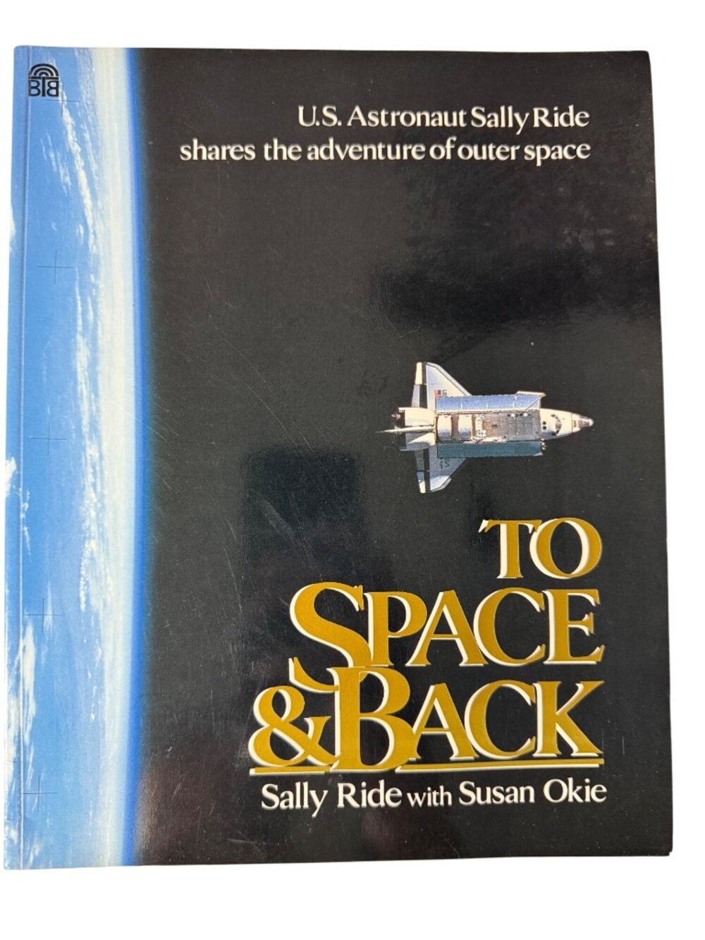 Sally Ride  Signed To Space & Back 1991 First Beech Tree Edition Paperback NASA